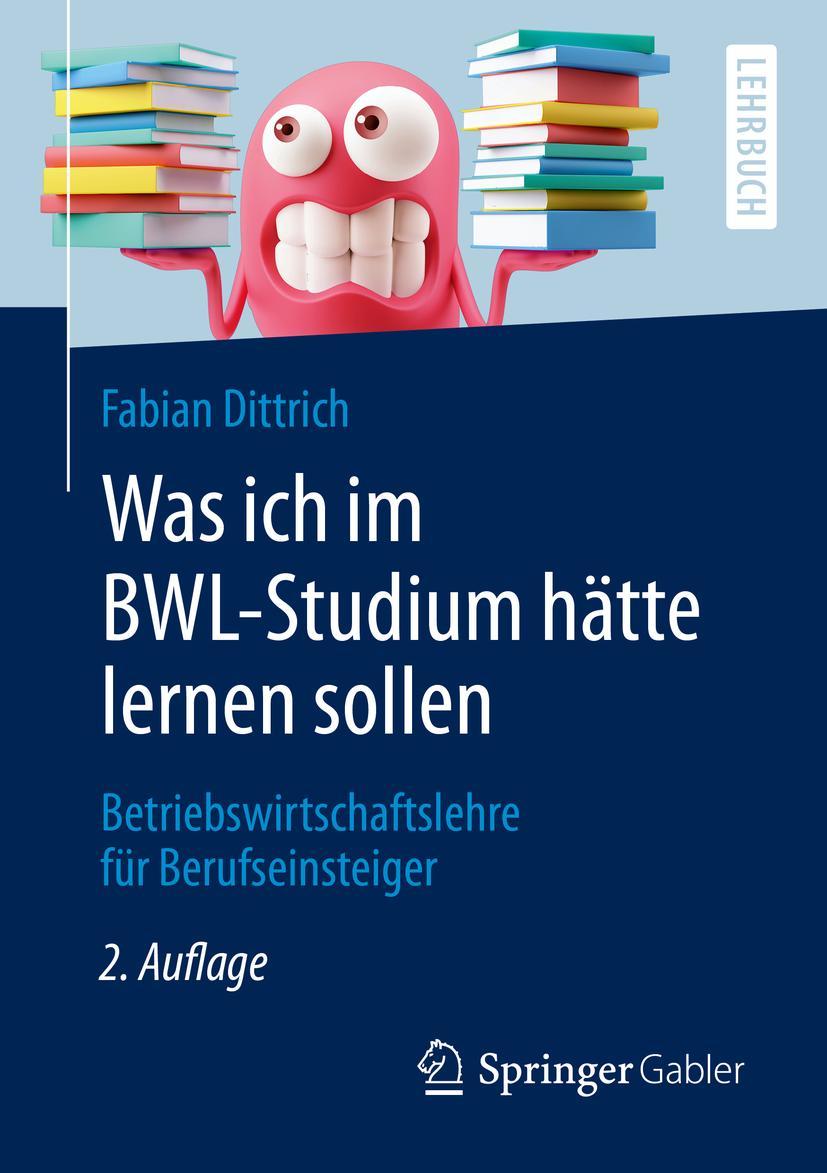 Cover: 9783658284848 | Was ich im BWL-Studium hätte lernen sollen | Fabian Dittrich | Buch