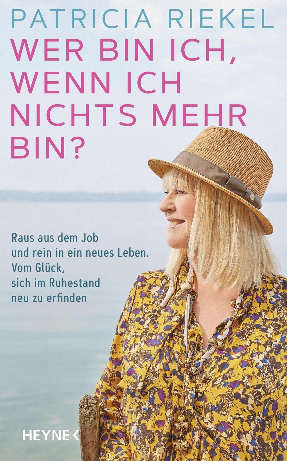 Cover: 9783453207363 | Wer bin ich, wenn ich nichts mehr bin? | Patricia Riekel | Buch | 2021