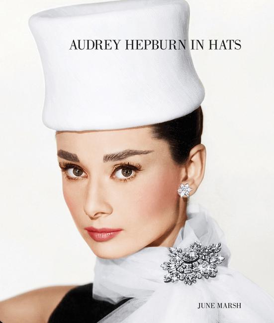 Cover: 9781909526006 | Audrey Hepburn in Hats | June Marsh | Buch | Englisch | 2013