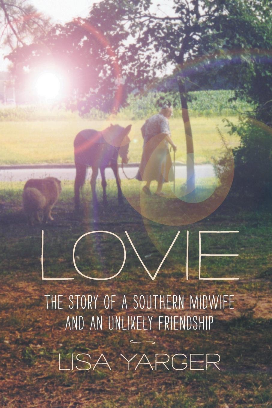 Cover: 9781469652122 | Lovie | The Story of a Southern Midwife and an Unlikely Friendship