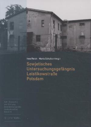 Cover: 9783863310721 | Das sowjetische Untersuchungsgefängnis Leistikowstraße Potsdam | Reich