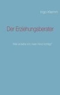 Cover: 9783839111246 | Der Erziehungsberater | Wie erziehe ich mein Kind richtig? | Klemm