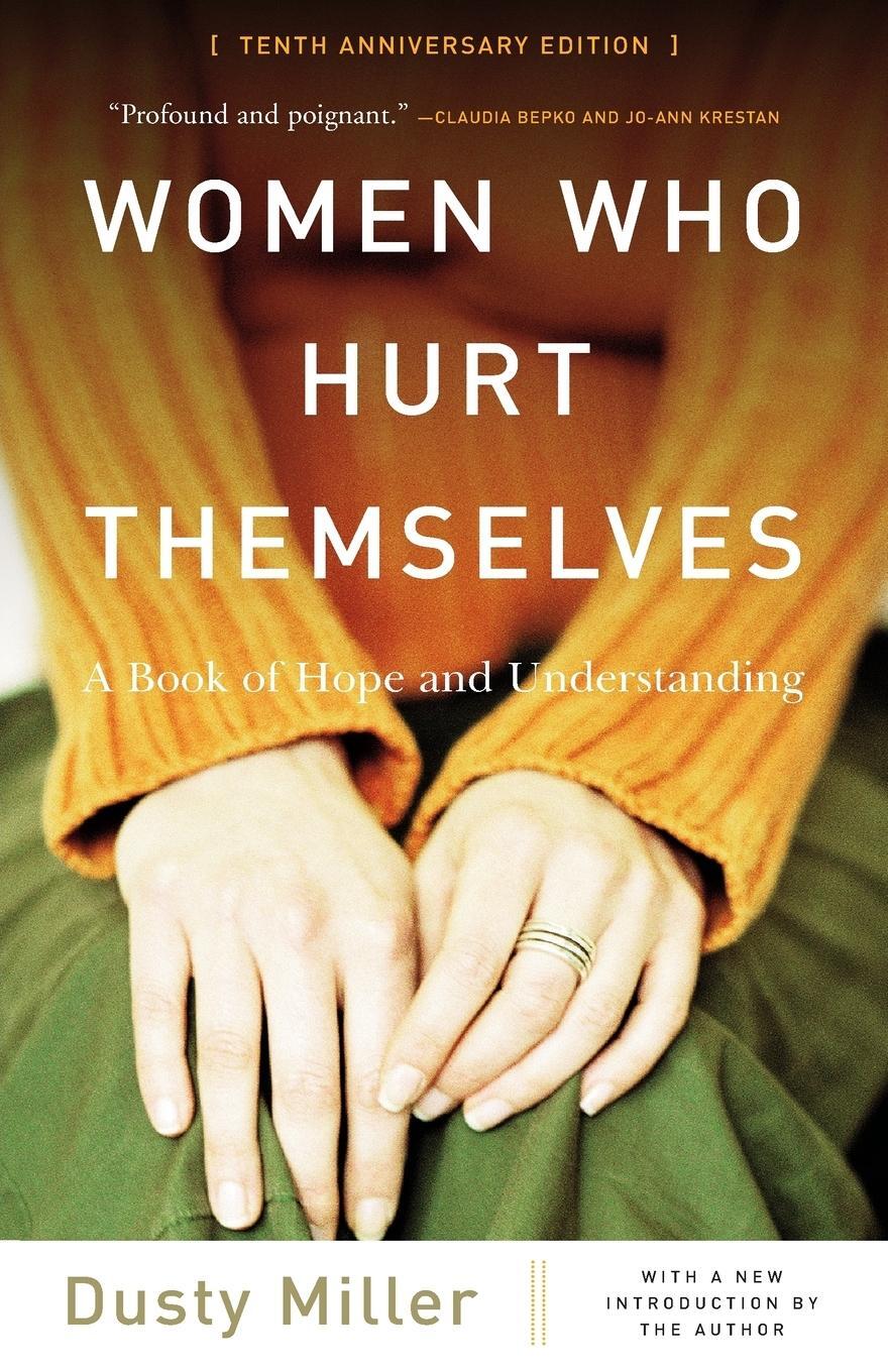 Cover: 9780465045877 | Women Who Hurt Themselves | A Book of Hope and Understanding | Miller