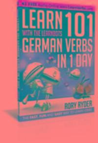 Cover: 9781908869463 | Learn 101 German Verbs In 1 Day | With LearnBots | Rory Ryder | Buch