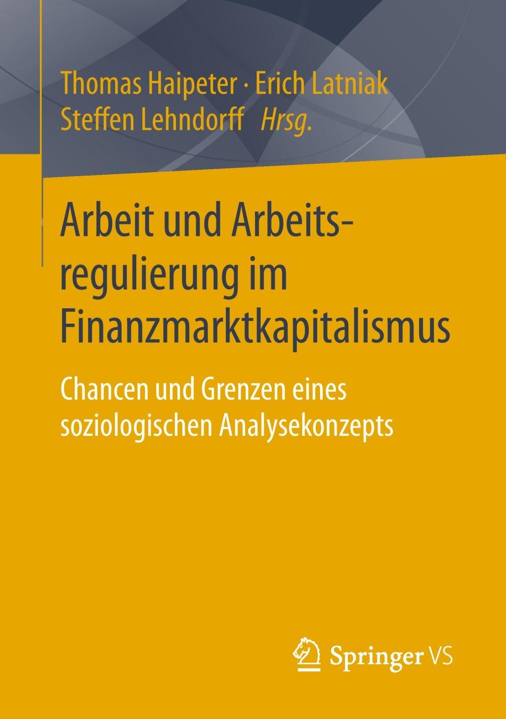 Cover: 9783658101763 | Arbeit und Arbeitsregulierung im Finanzmarktkapitalismus | Taschenbuch