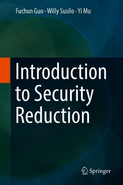 Cover: 9783319930480 | Introduction to Security Reduction | Fuchun Guo (u. a.) | Buch | xv