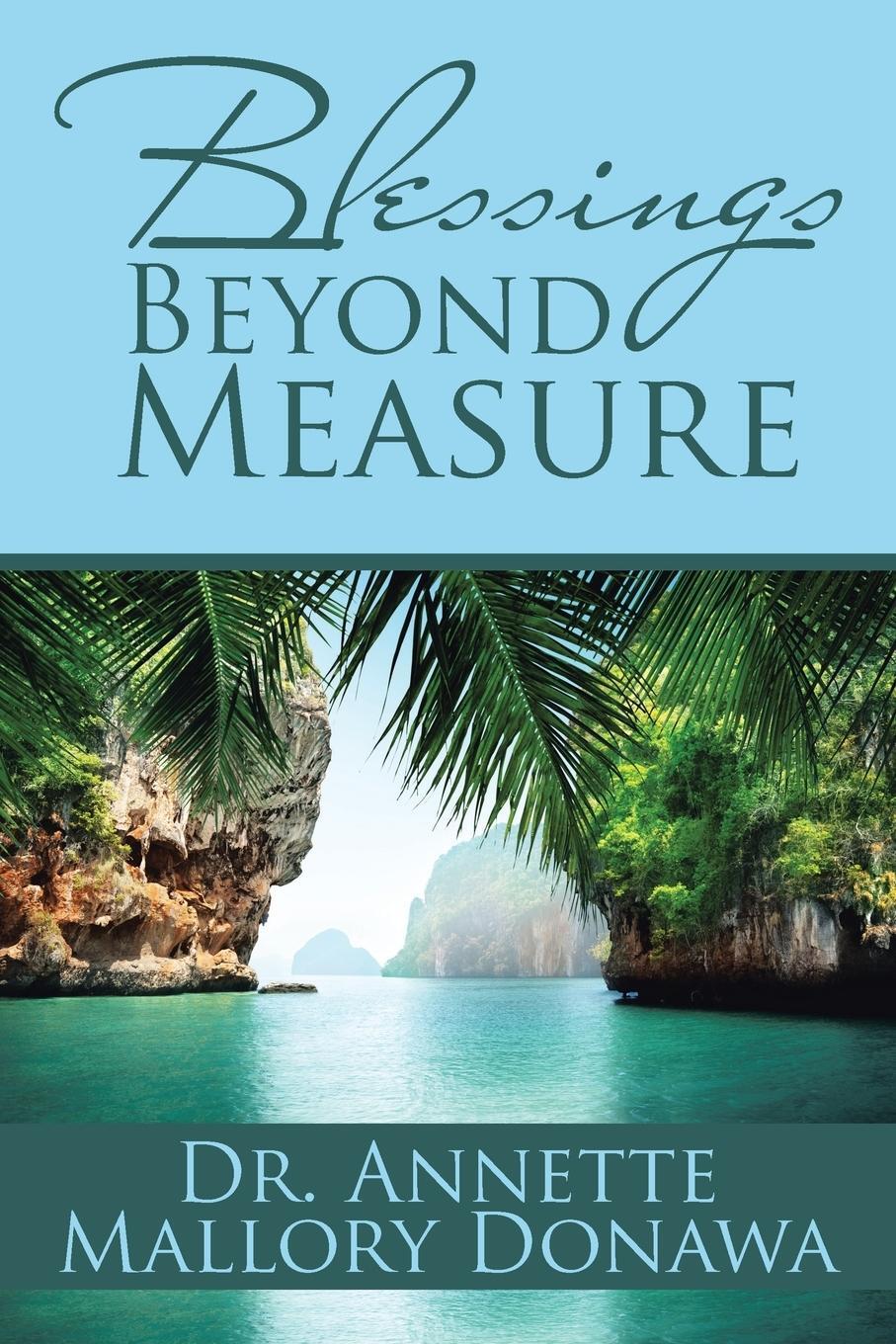 Cover: 9781524588465 | Blessings Beyond Measure | Annette Mallory Donawa | Taschenbuch | 2017