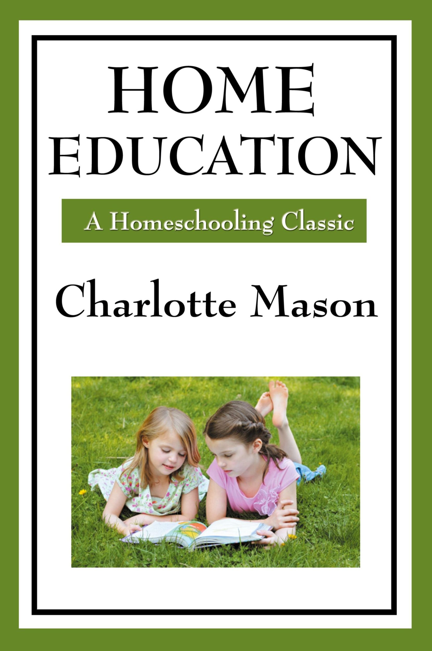 Cover: 9781604594256 | Home Education | Volume I of Charlotte Mason's Homeschooling Series