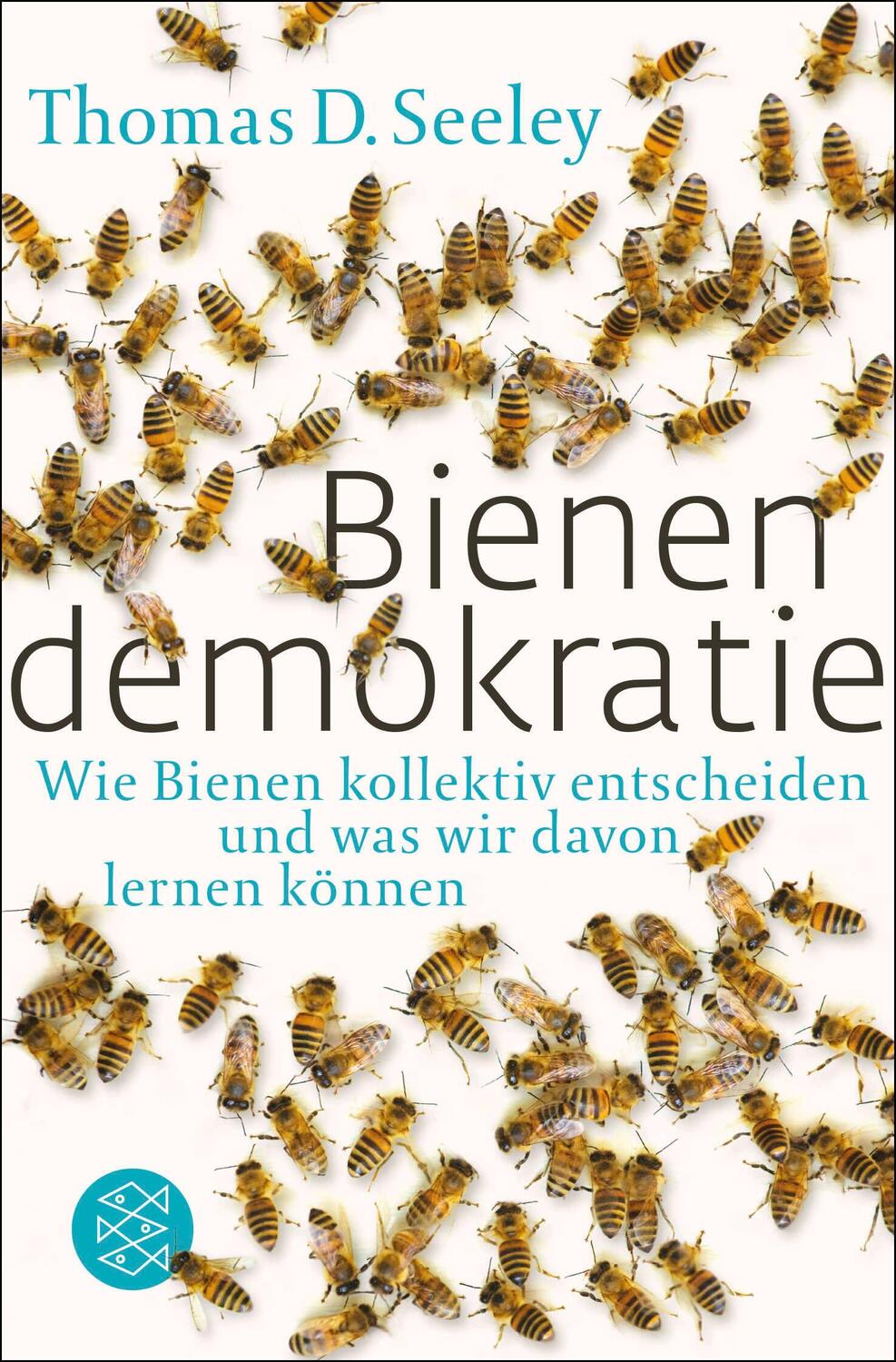 Cover: 9783596194070 | Bienendemokratie | Thomas D. Seeley | Taschenbuch | 318 S. | Deutsch