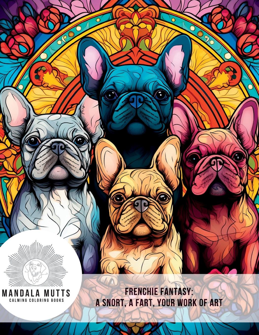 Cover: 9798218238667 | Mandala Mutts | Frenchie Fantasy | Jon Wolheim | Taschenbuch | 2023