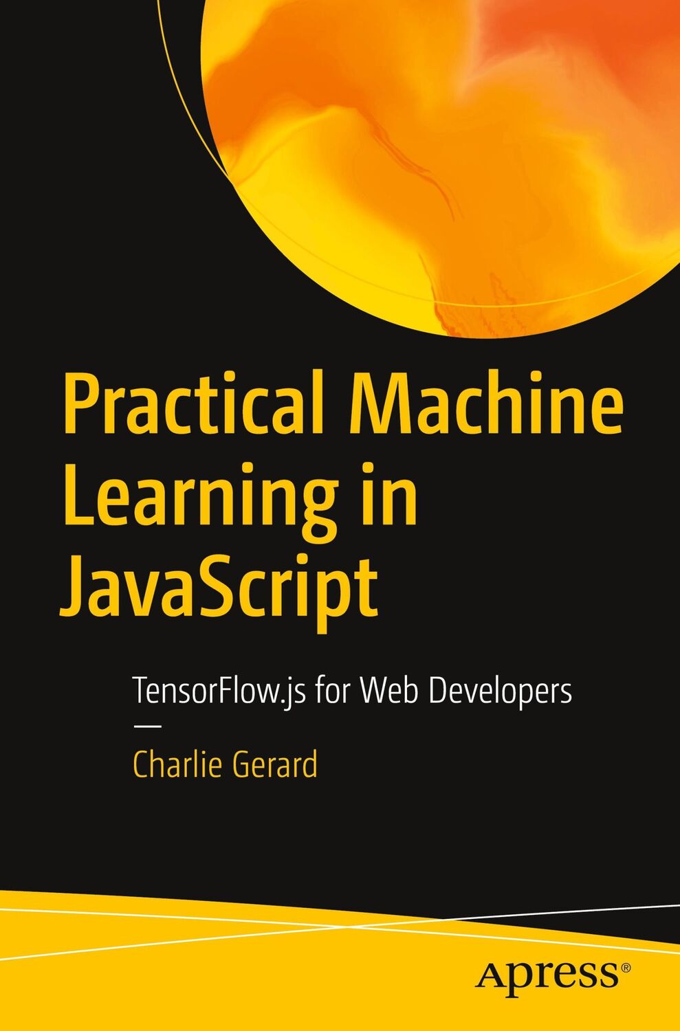 Cover: 9781484264171 | Practical Machine Learning in JavaScript | Charlie Gerard | Buch | xvi