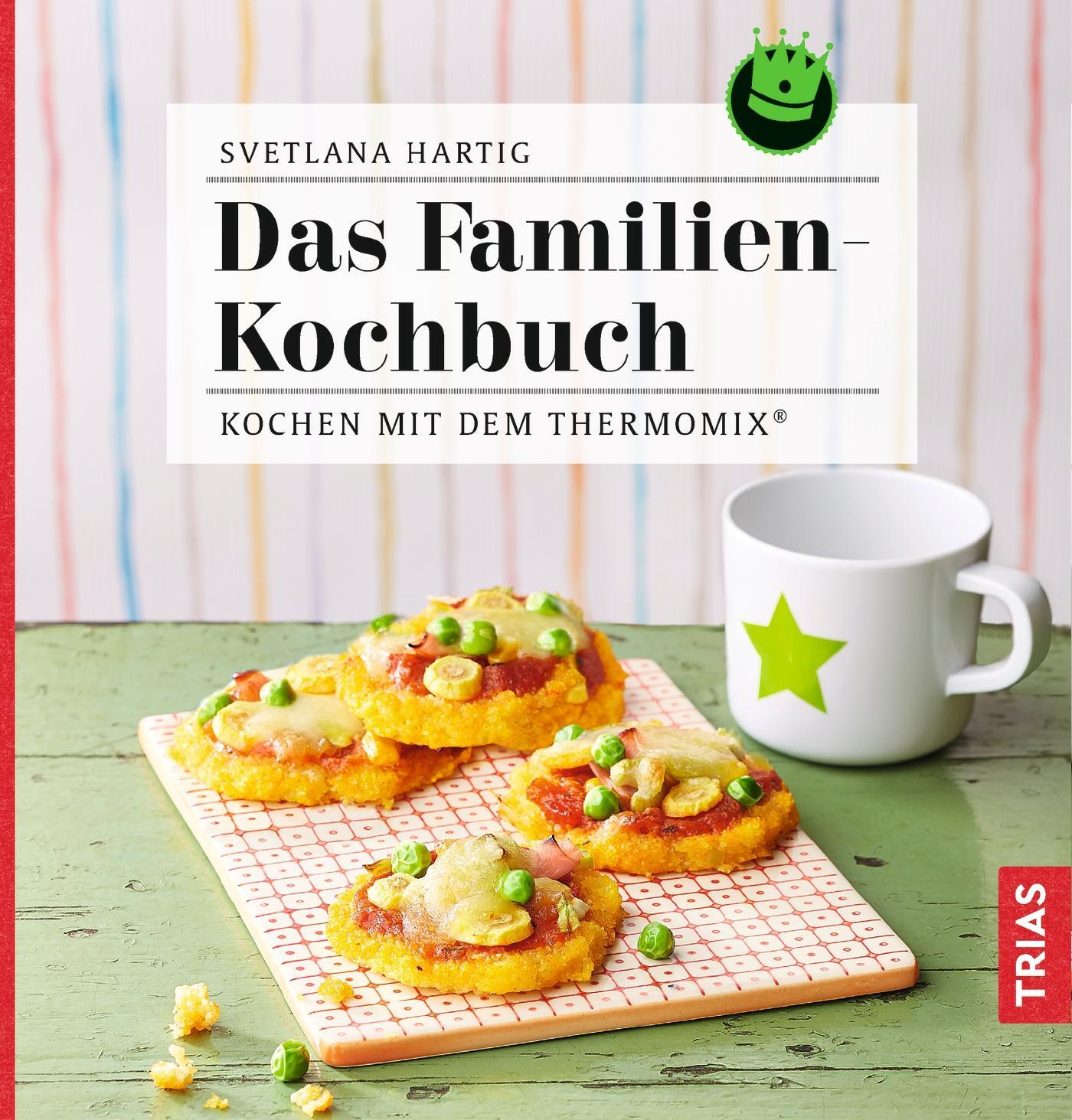 Cover: 9783432107172 | Das Familien-Kochbuch | Kochen mit dem Thermomix® | Svetlana Hartig