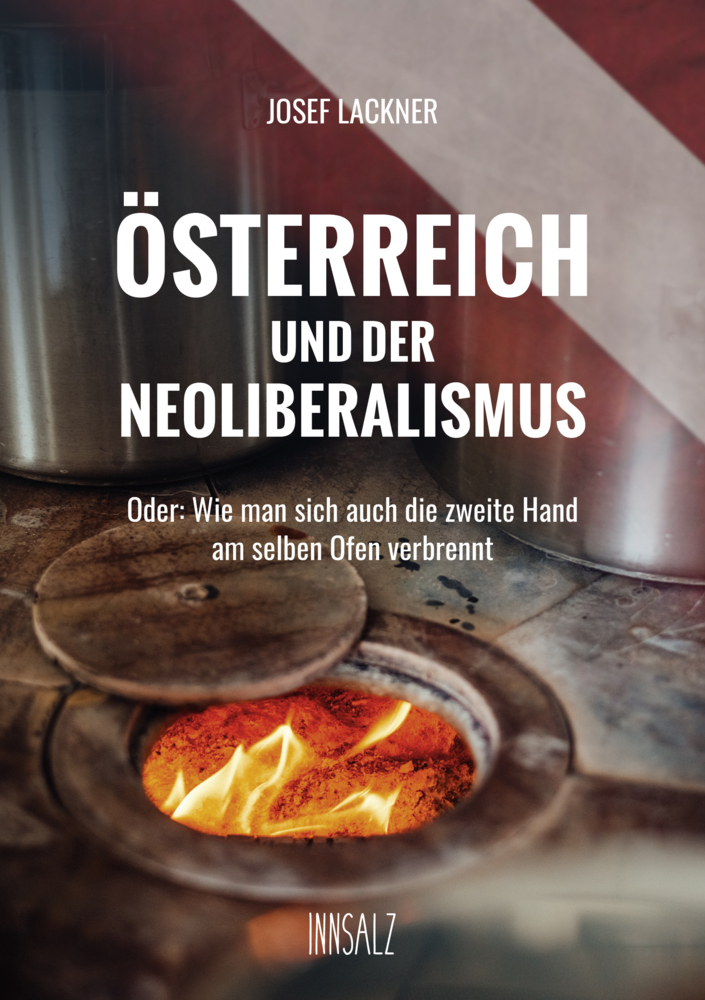 Cover: 9783903321618 | ÖSTERREICH UND DER NEOLIBERALISMUS | Josef Lackner | Taschenbuch