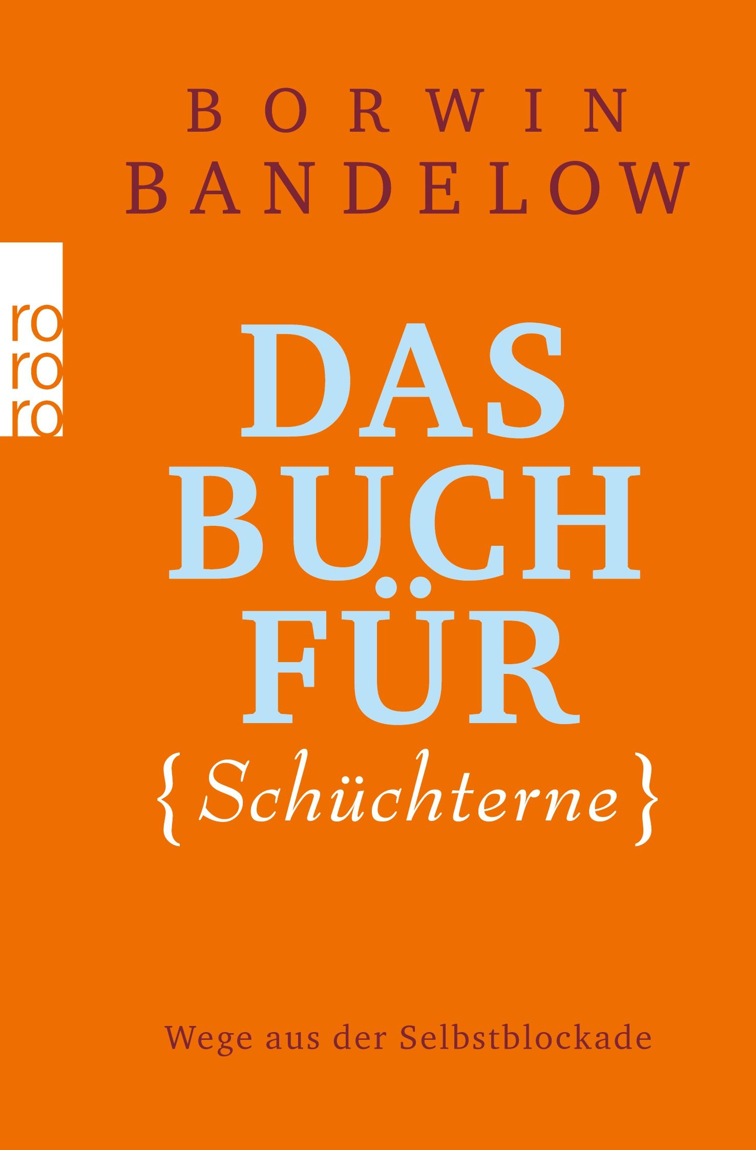 Cover: 9783499622540 | Das Buch für Schüchterne | Wege aus der Selbstblockade | Bandelow