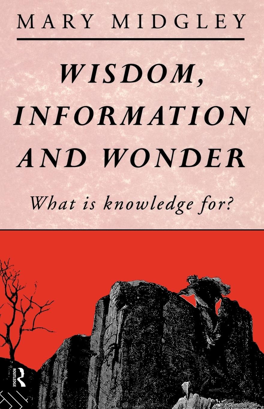 Cover: 9780415028301 | Wisdom, Information and Wonder | What is Knowledge For? | Mary Midgley