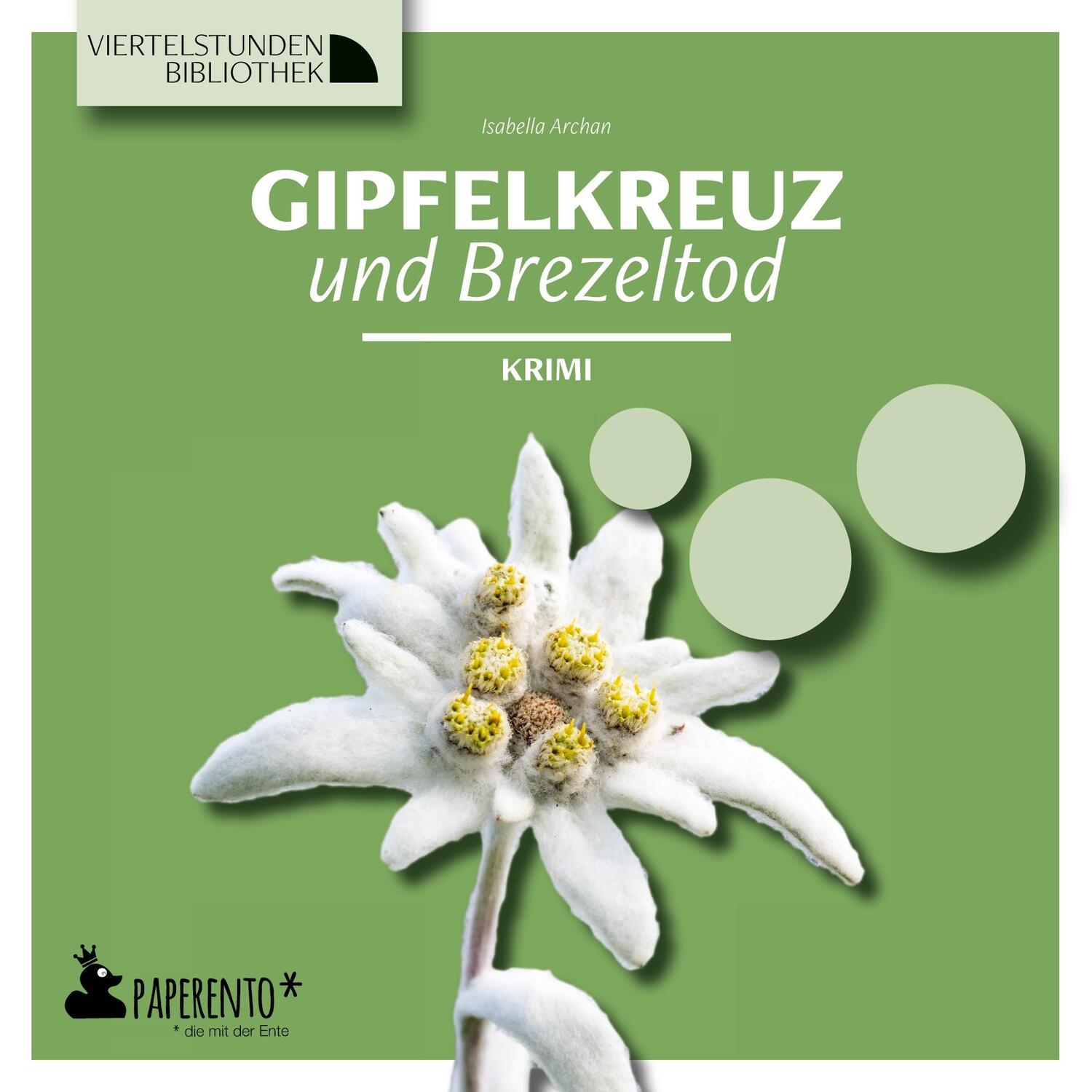 Cover: 9783947409549 | Gipfelkreuz und Brezeltod | Isabella Archan | Taschenbuch | Paperback