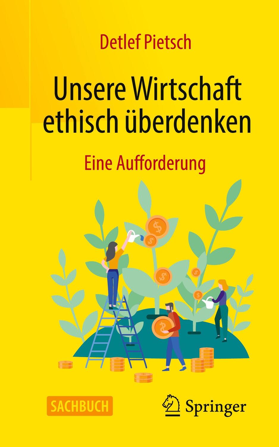 Cover: 9783658379766 | Unsere Wirtschaft ethisch überdenken | Eine Aufforderung | Pietsch