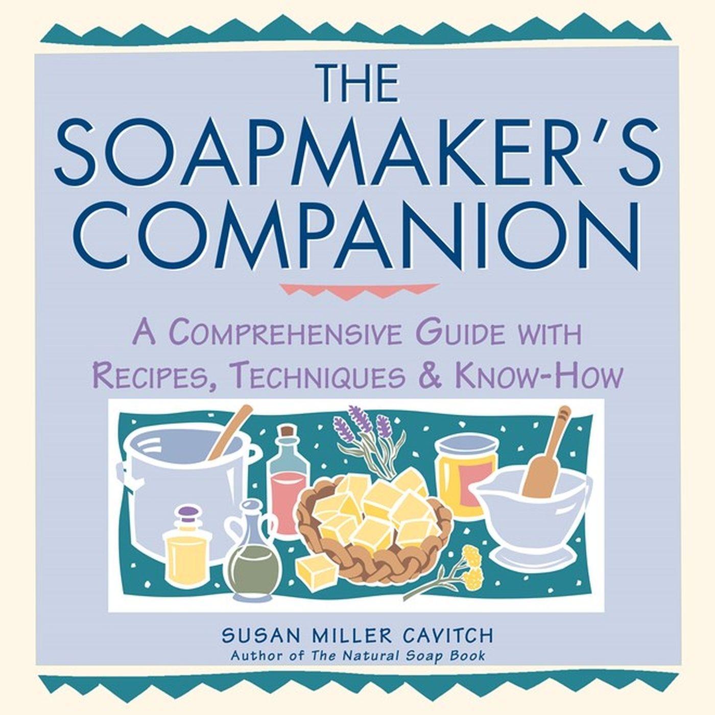 Cover: 9780882669656 | The Soapmaker's Companion | Susan Miller Cavitch | Taschenbuch | 1997