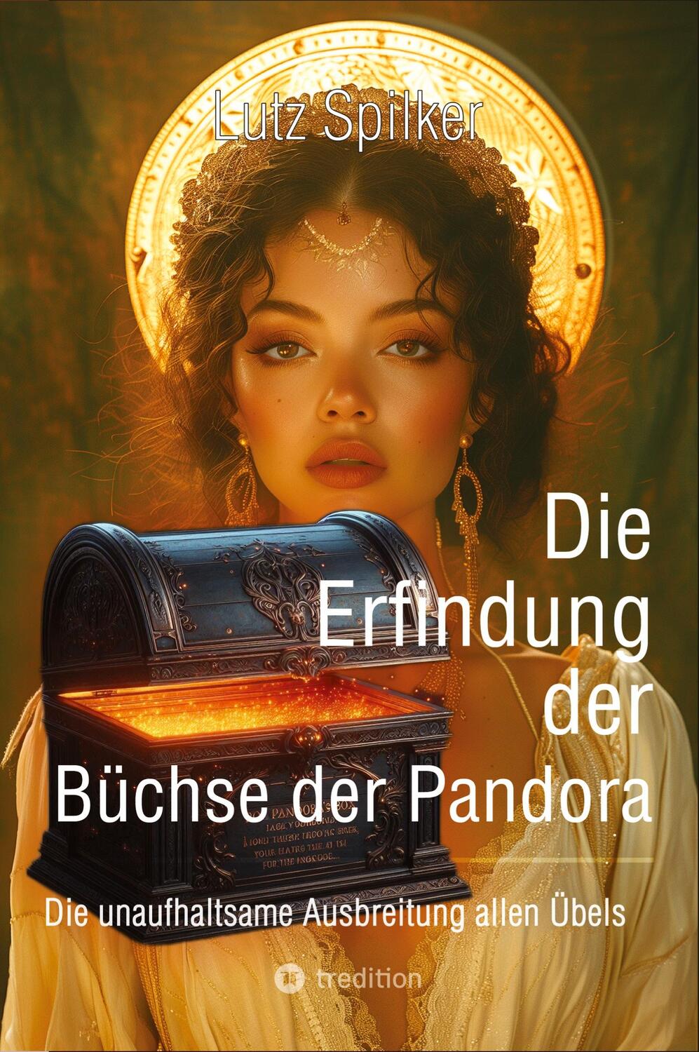 Cover: 9783384311702 | Die Erfindung der Büchse der Pandora | Lutz Spilker | Taschenbuch