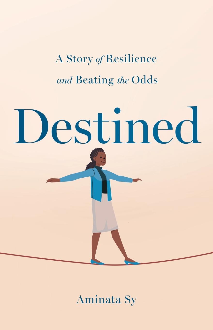 Cover: 9781544547176 | Destined | A Story of Resilience and Beating the Odds | Aminata Sy