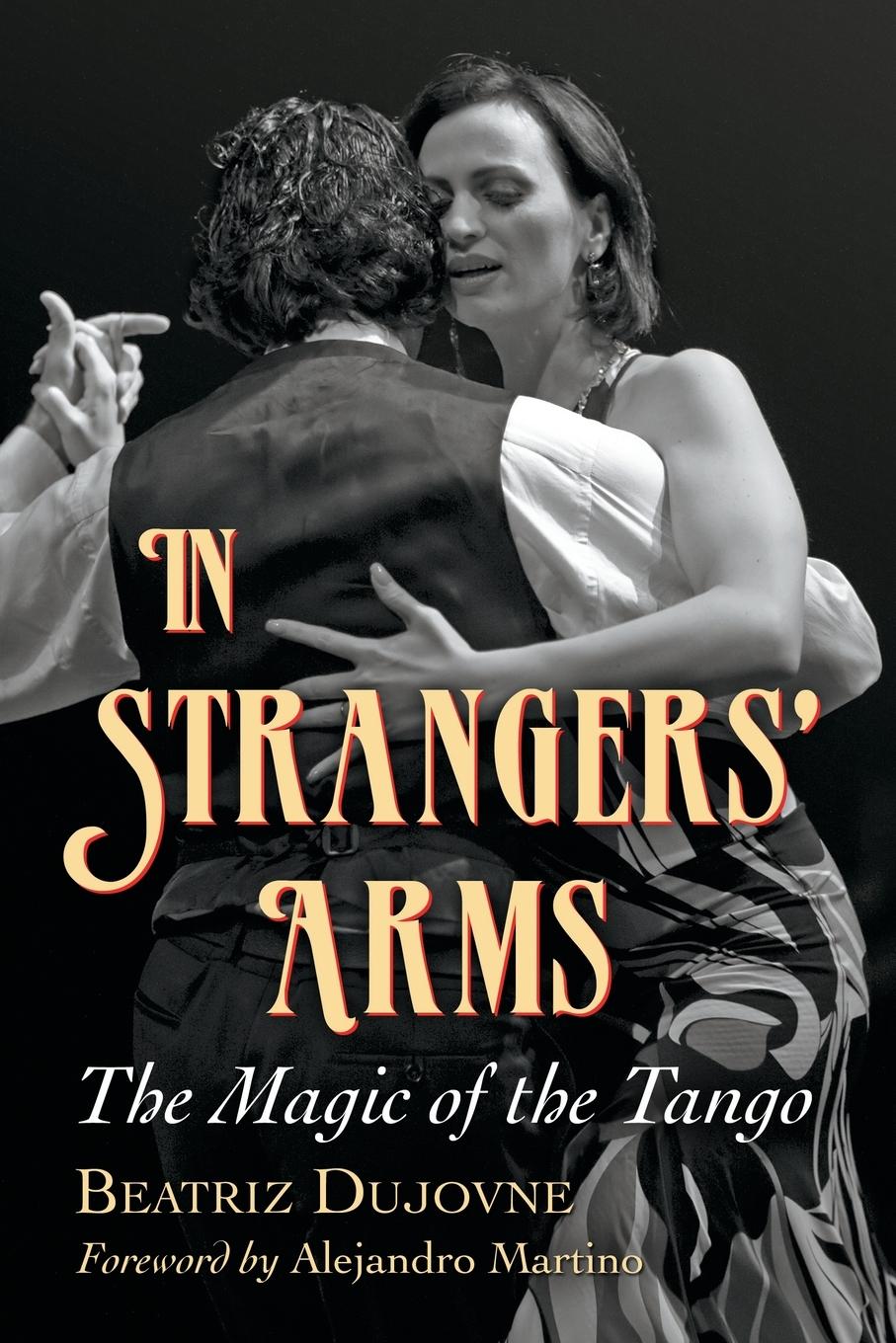 Cover: 9780786463893 | In Strangers' Arms | The Magic of the Tango | Beatriz Dujovne | Buch