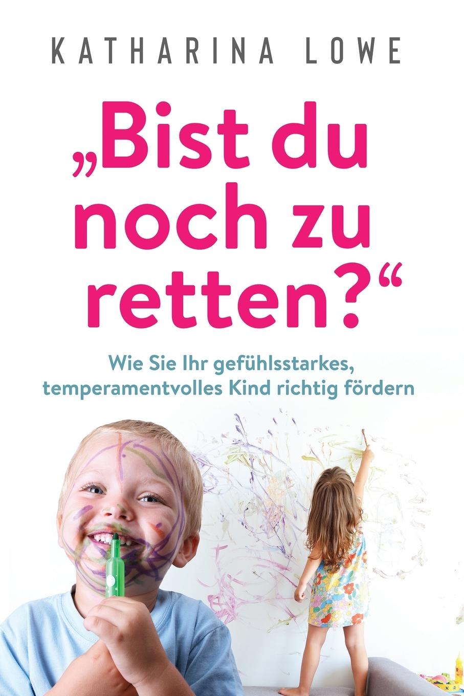 Cover: 9781647801373 | "Bist du noch zu retten?" | Katharina Lowe | Taschenbuch | 2020