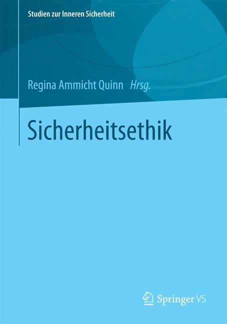 Cover: 9783658032029 | Sicherheitsethik | Regina Ammicht Quinn | Taschenbuch | Paperback