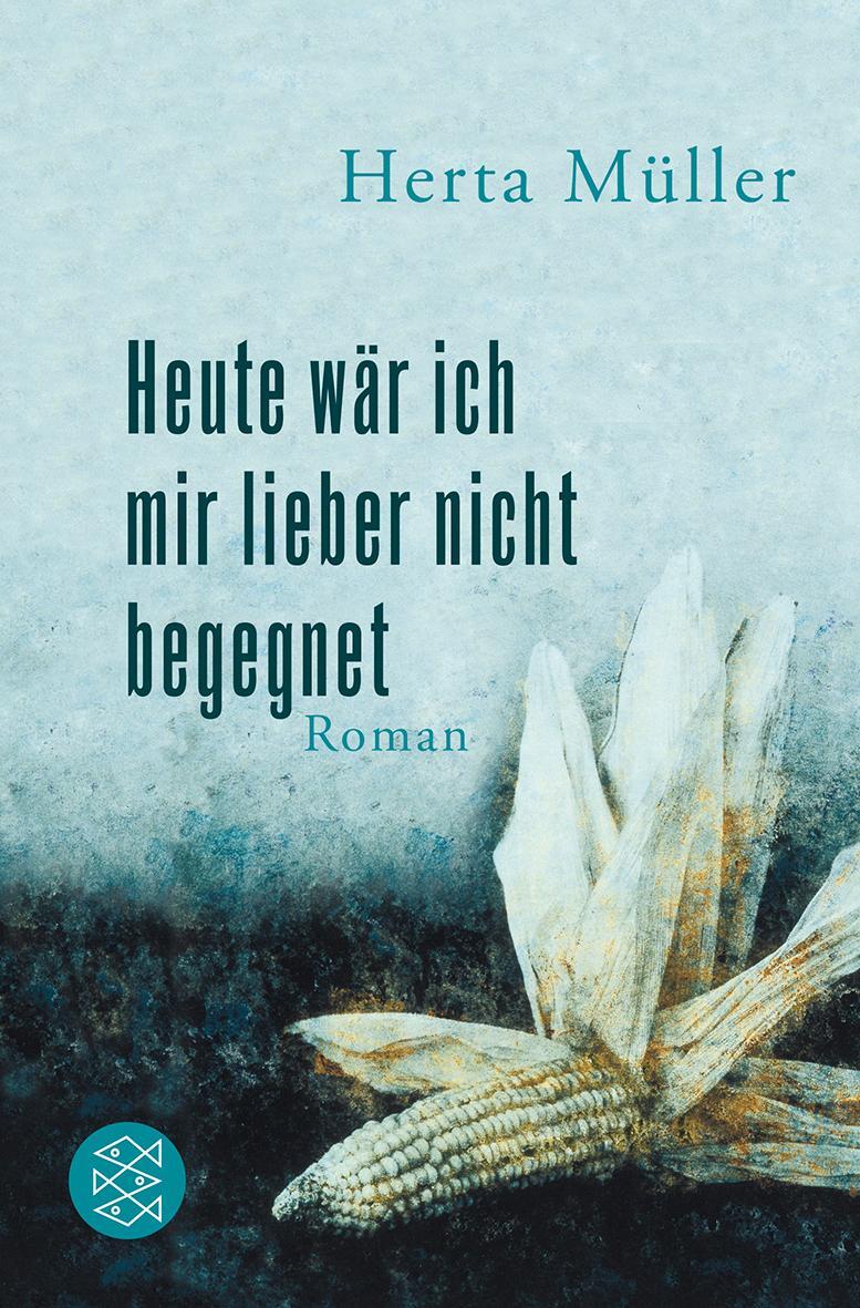 Cover: 9783596188222 | Heute wär ich mir lieber nicht begegnet | Roman | Herta Müller | Buch