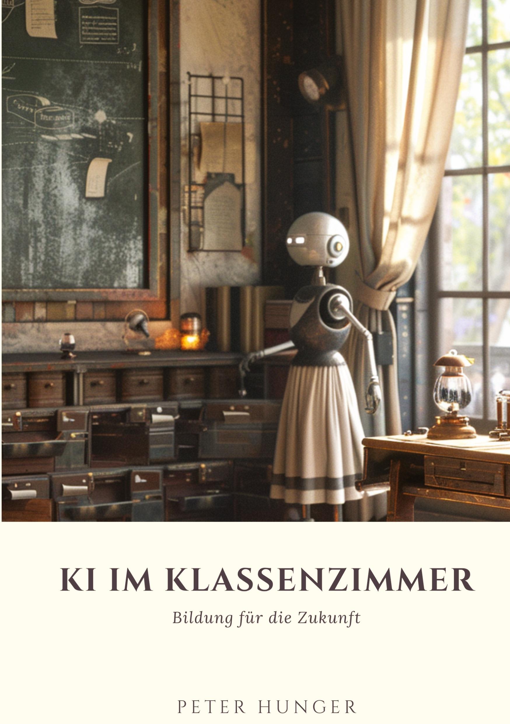 Cover: 9783384245960 | KI im Klassenzimmer | Bildung für die Zukunft | Peter Hunger | Buch