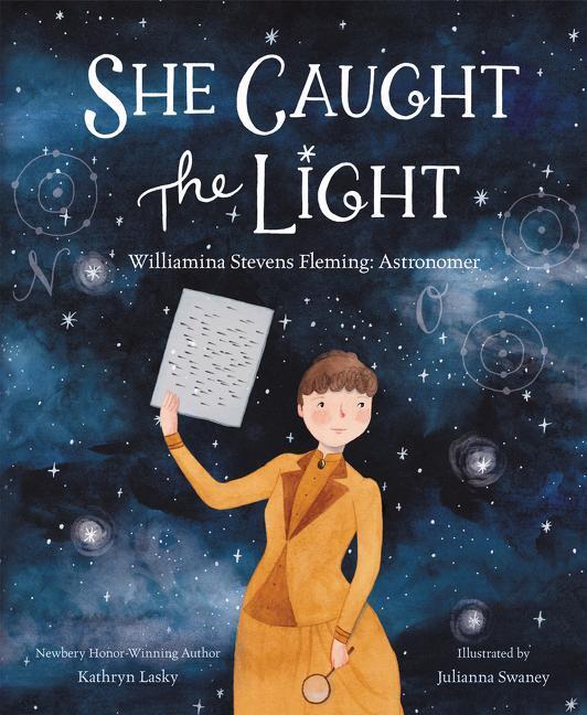 Cover: 9780062849304 | She Caught the Light | Williamina Stevens Fleming: Astronomer | Lasky