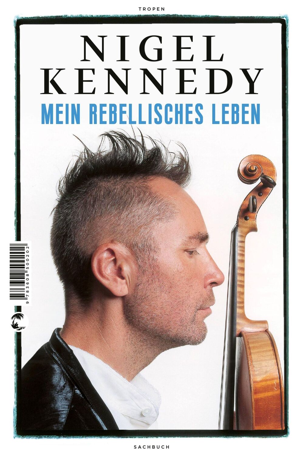 Cover: 9783608500202 | Mein rebellisches Leben | Mein Leben | Nigel Kennedy | Buch | 519 S.