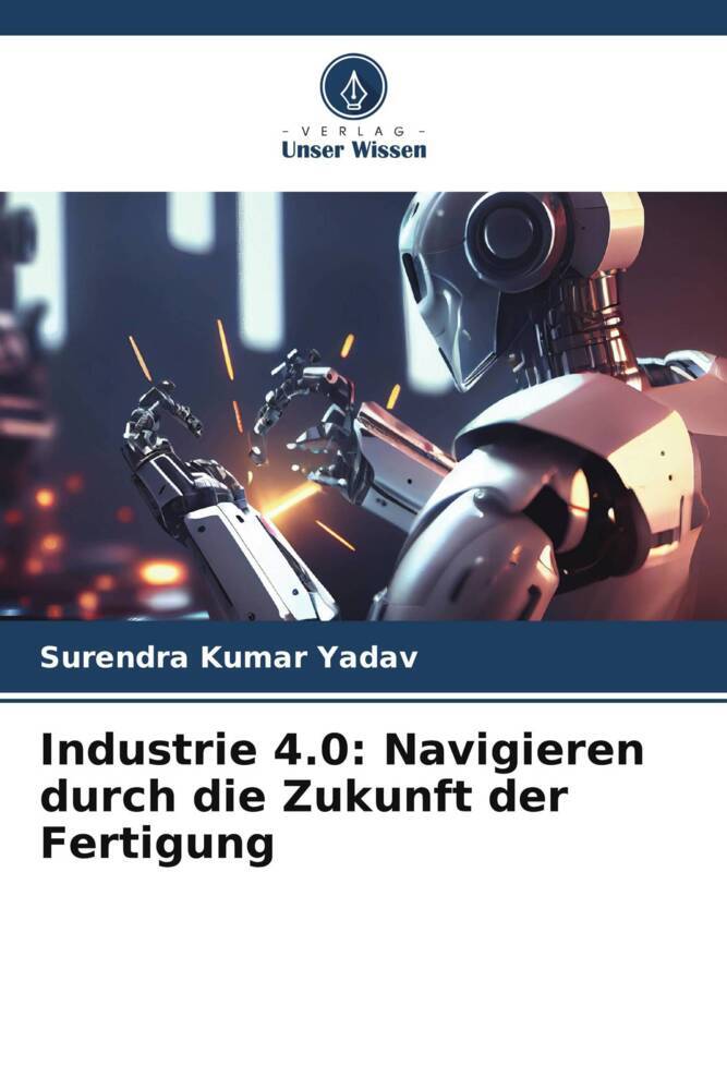 Cover: 9786207337910 | Industrie 4.0: Navigieren durch die Zukunft der Fertigung | Yadav