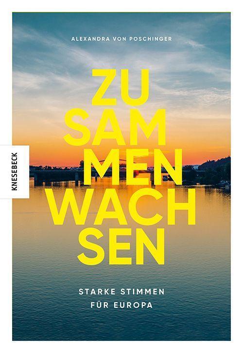 Cover: 9783957286093 | Zusammen wachsen | Starke Stimmen für Europa | Poschinger (u. a.)