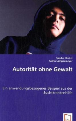 Cover: 9783836485685 | Autorität ohne Gewalt | Sandra Herbst (u. a.) | Taschenbuch | Deutsch