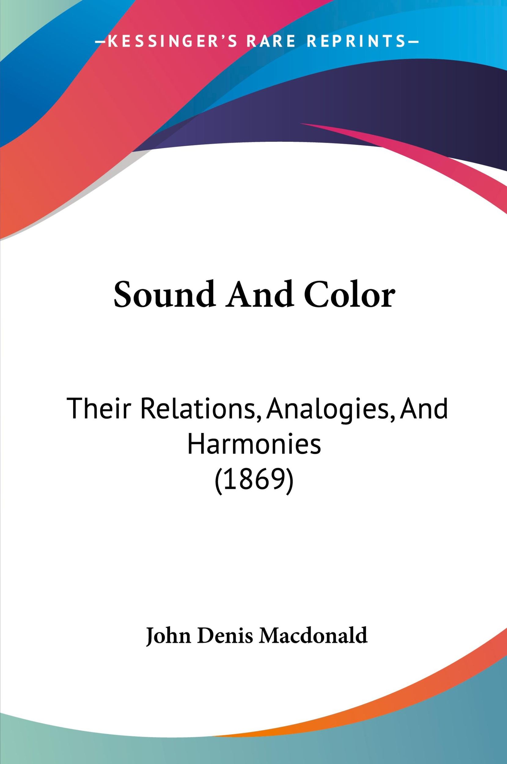 Cover: 9781104470555 | Sound And Color | Their Relations, Analogies, And Harmonies (1869)