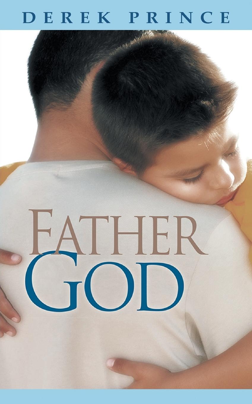 Cover: 9781782633075 | Father God | Derek Prince | Taschenbuch | Englisch | 2015 | DPM-UK