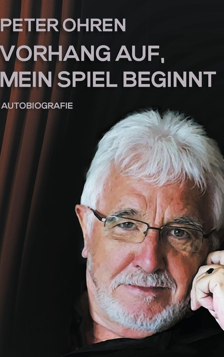 Cover: 9783740786700 | Vorhang auf, mein Spiel beginnt | Peter Ohren | Buch | 100 S. | 2021