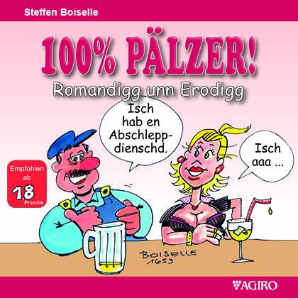 Cover: 9783946587569 | 100% PÄLZER! Romandigg unn Erodigg | Steffen Boiselle | Broschüre