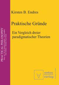 Cover: 9783110327359 | Praktische Gründe | Ein Vergleich dreier paradigmatischer Theorien