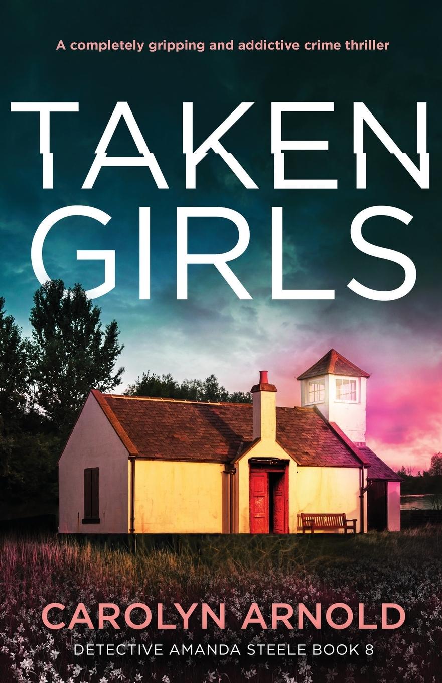 Cover: 9781803147888 | Taken Girls | A completely gripping and addictive crime thriller