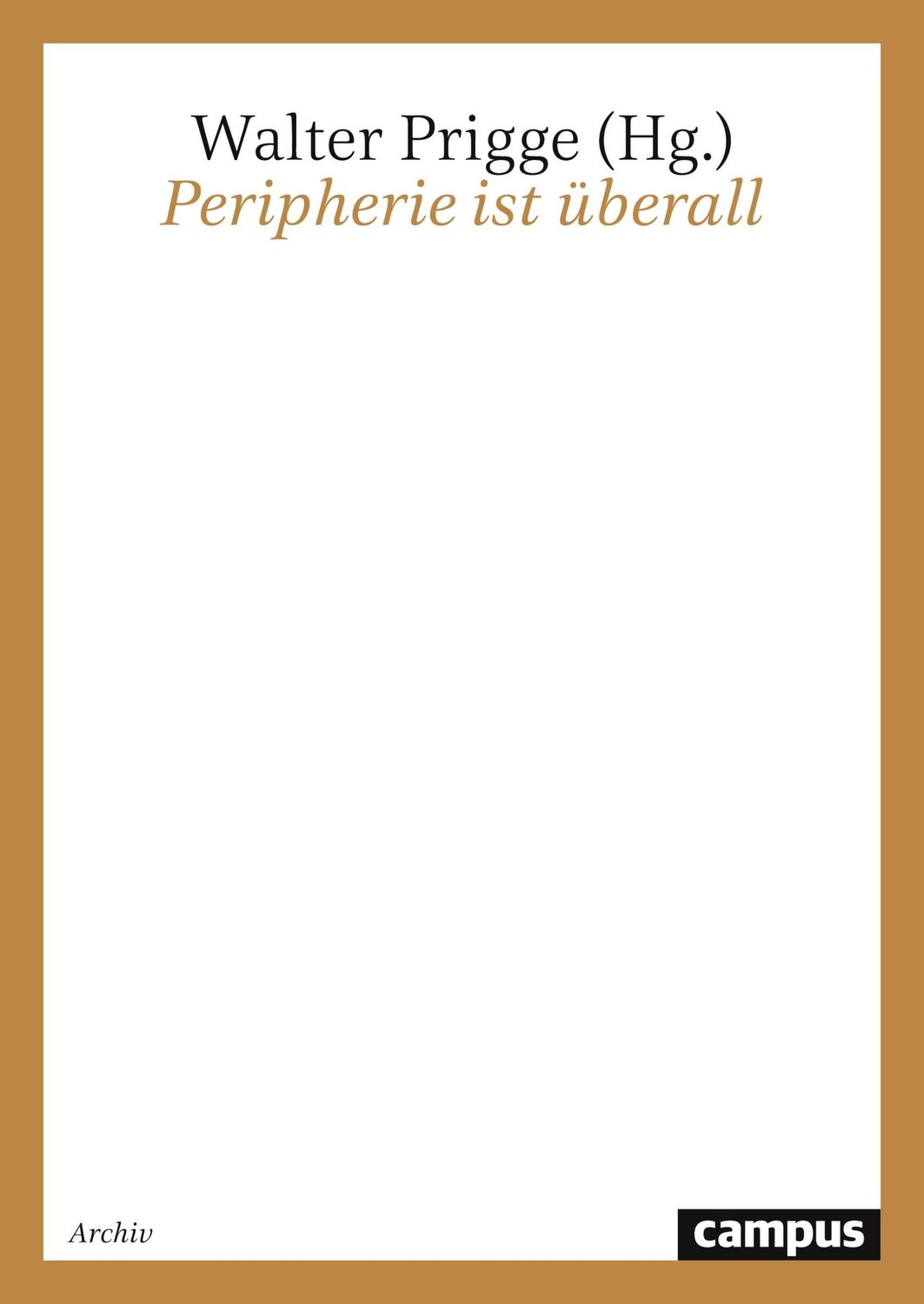 Cover: 9783593360744 | Peripherie ist überall | Walter Prigge | Taschenbuch | Paperback