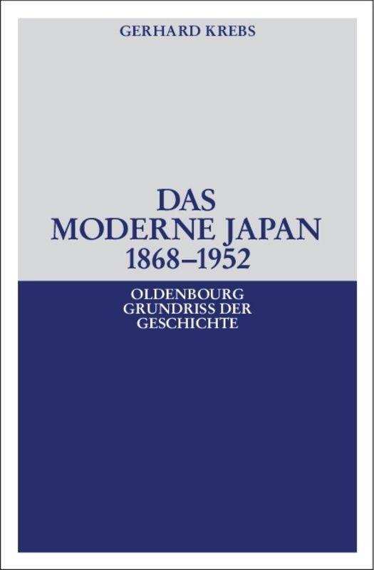 Cover: 9783486558944 | Das moderne Japan 1868-1952 | Gerhard Krebs | Taschenbuch | ISSN | XII