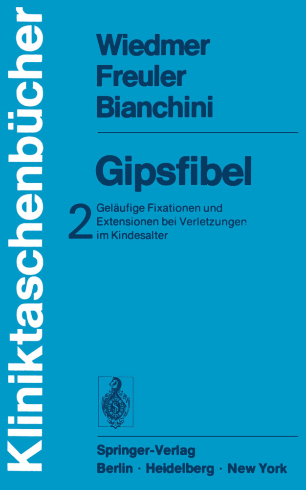 Cover: 9783540075219 | Geläufige Fixationen und Extensionen bei Verletzungen im Kindesalter