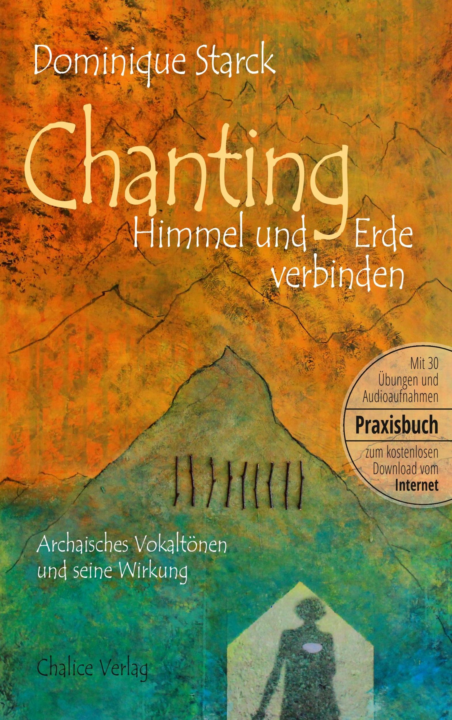 Cover: 9783942914369 | Chanting: Himmel und Erde verbinden | Dominique Starck | Taschenbuch