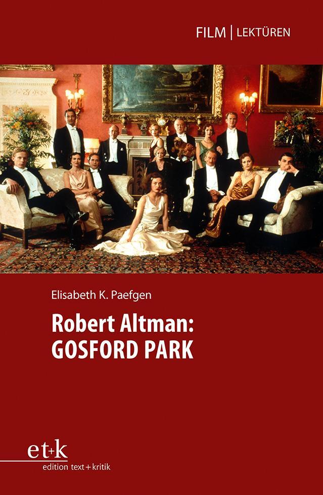 Cover: 9783967079463 | Robert Altman: GOSFORD PARK | Elisabeth K. Paefgen | Taschenbuch