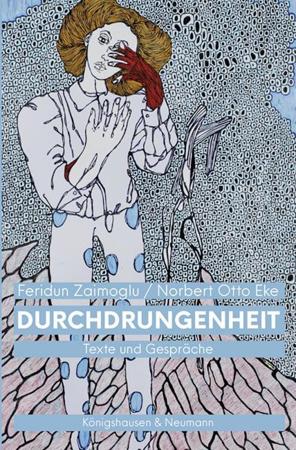 Cover: 9783826077135 | Durchdrungenheit | Texte und Gespräche | Feridun Zaimoglu (u. a.)