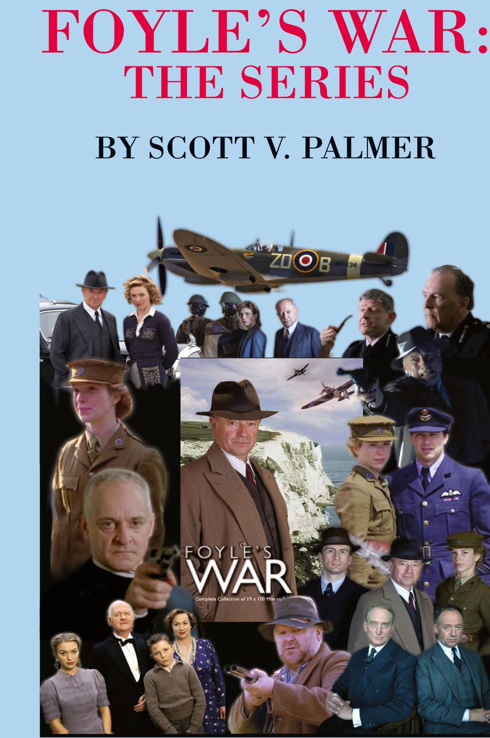 Cover: 9781087893167 | FOYLE'S WAR-THE SERIES | Scott V. Palmer | Buch | Englisch | 2021