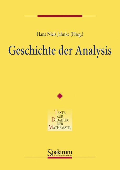 Cover: 9783827403926 | Geschichte der Analysis | Hans Niels Jahnke | Taschenbuch | Paperback