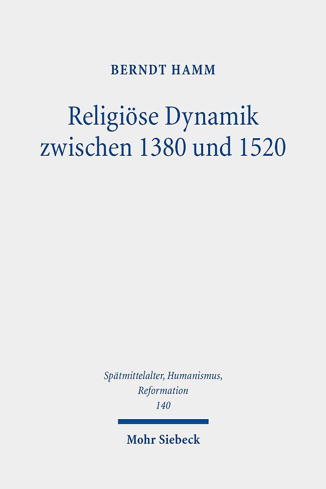 Cover: 9783161637346 | Religiöse Dynamik zwischen 1380 und 1520 | Berndt Hamm | Buch | XXII