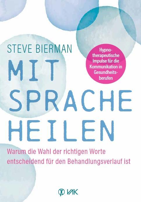 Cover: 9783867312578 | Mit Sprache heilen | Steve Bierman | Taschenbuch | 320 S. | Deutsch